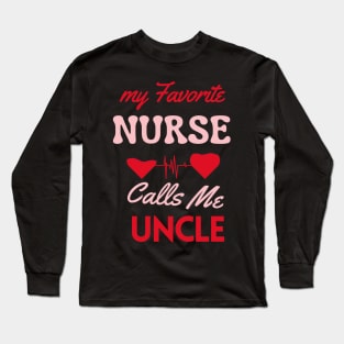 my favorite nurse calls me uncle idea Long Sleeve T-Shirt